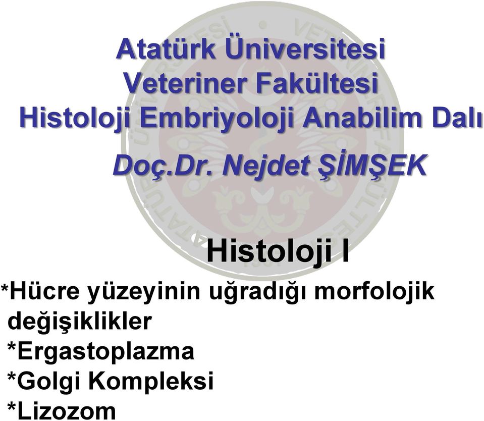 Nejdet ŞİMŞEK Histoloji I *Hücre yüzeyinin