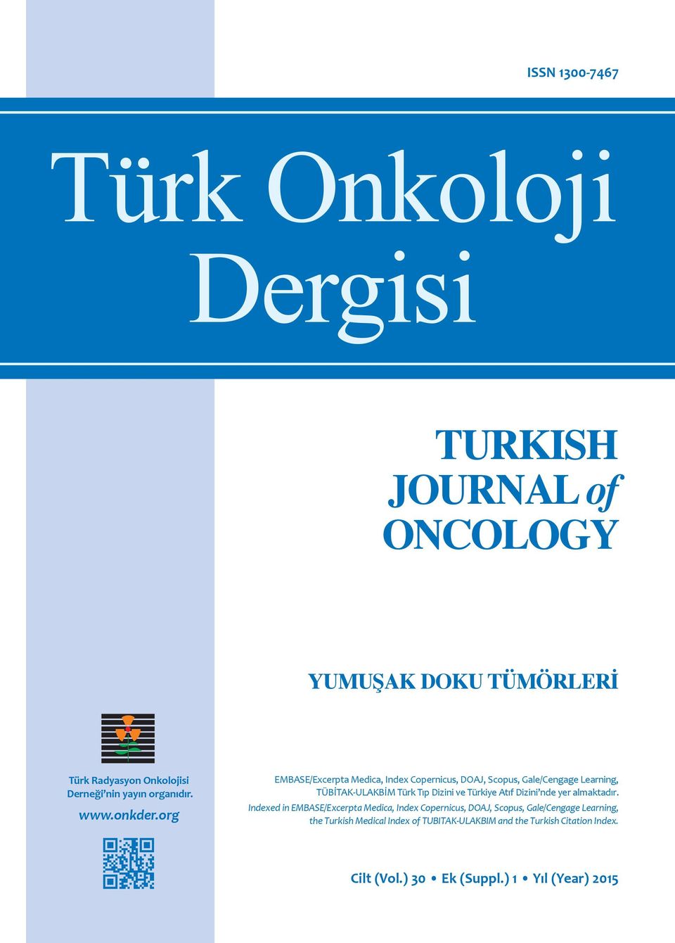 org EMBASE/Excerpta Medica, Index Copernicus, DOAJ, Scopus, Gale/Cengage Learning, TÜBİTAK-ULAKBİM Türk Tıp Dizini ve Türkiye Atıf