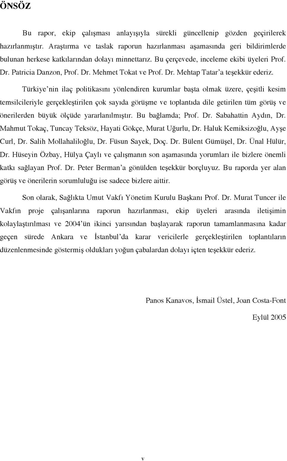 Dr. Mehtap Tatar a teşekkür ederiz.