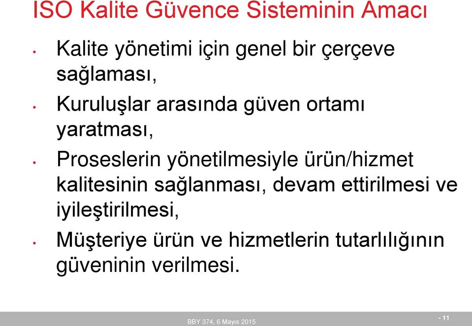 yönetilmesiyle ürün/hizmet kalitesinin sağlanması, devam ettirilmesi ve