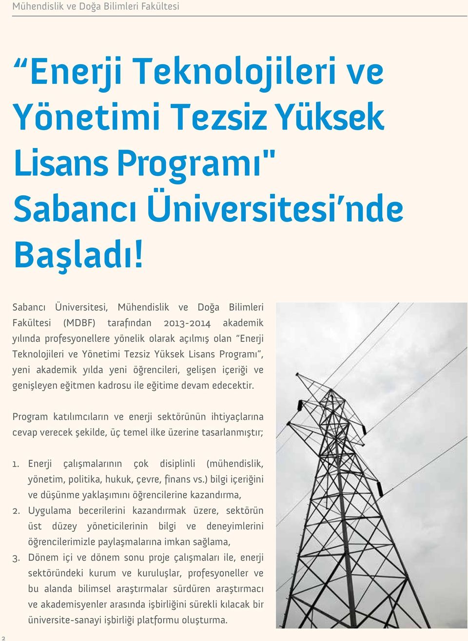 Lisans Programı, yeni akademik yılda yeni öğrencileri, gelişen içeriği ve genişleyen eğitmen kadrosu ile eğitime devam edecektir.