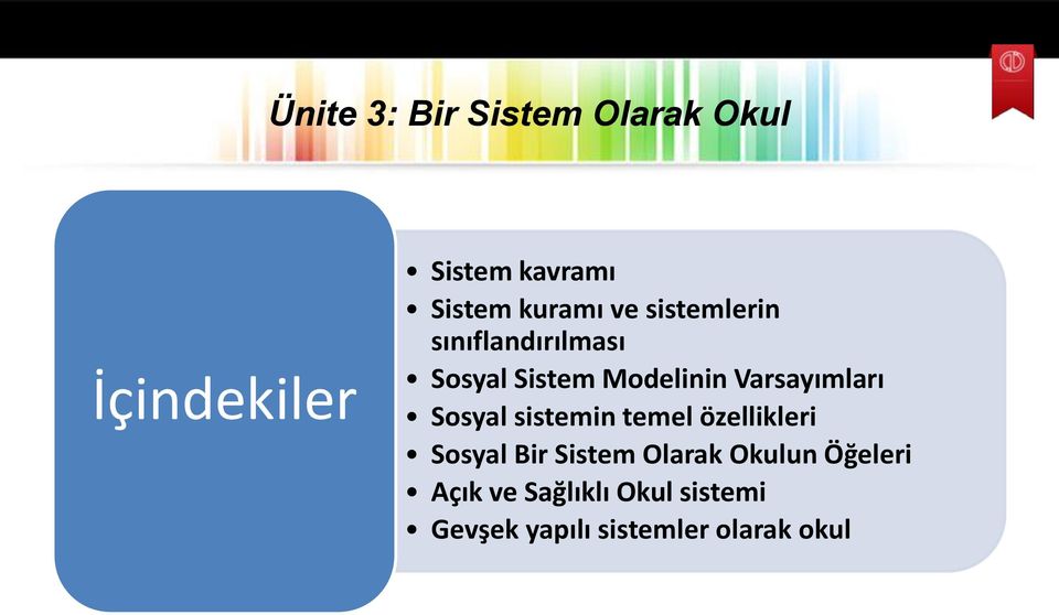 sistemin temel özellikleri Sosyal Bir Sistem Olarak Okulun