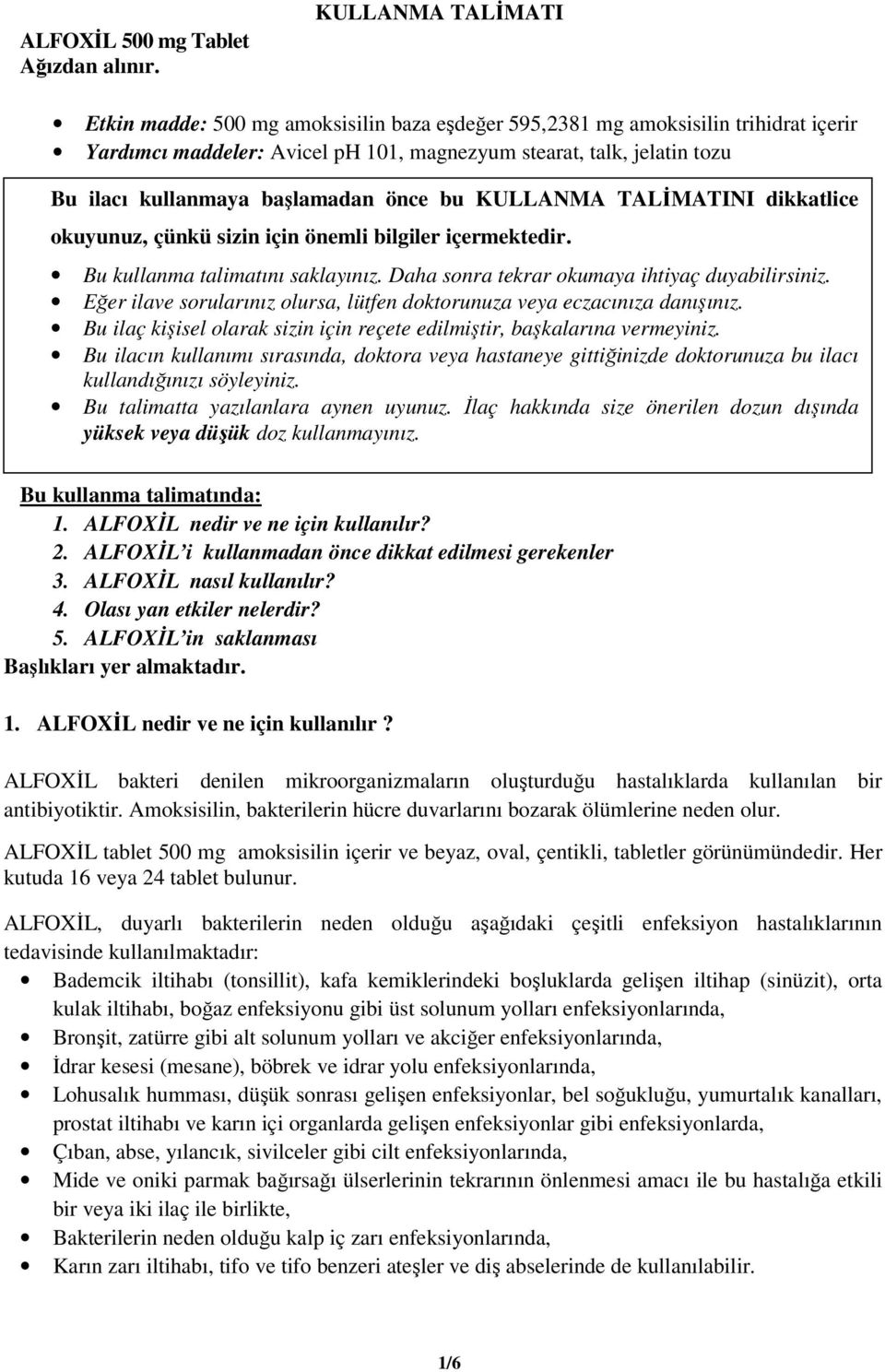 başlamadan önce bu KULLANMA TALİMATINI dikkatlice okuyunuz, çünkü sizin için önemli bilgiler içermektedir. Bu kullanma talimatını saklayınız. Daha sonra tekrar okumaya ihtiyaç duyabilirsiniz.