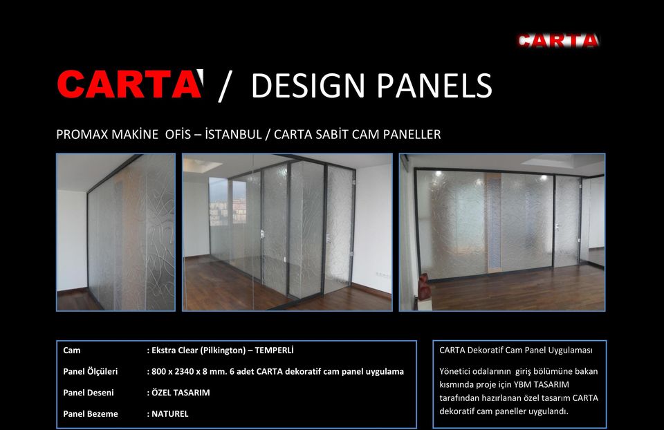 6 adet CARTA dekoratif cam panel uygulama : ÖZEL TASARIM : NATUREL CARTA Dekoratif Cam Panel