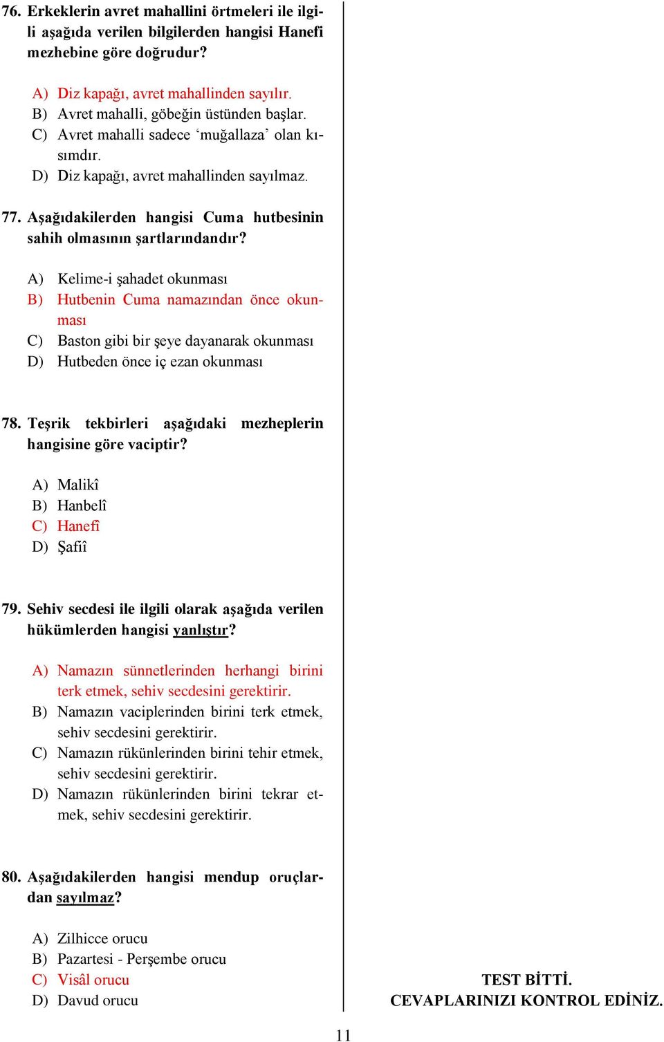 Aşağıdakilerden hangisi Cuma hutbesinin sahih olmasının şartlarındandır?