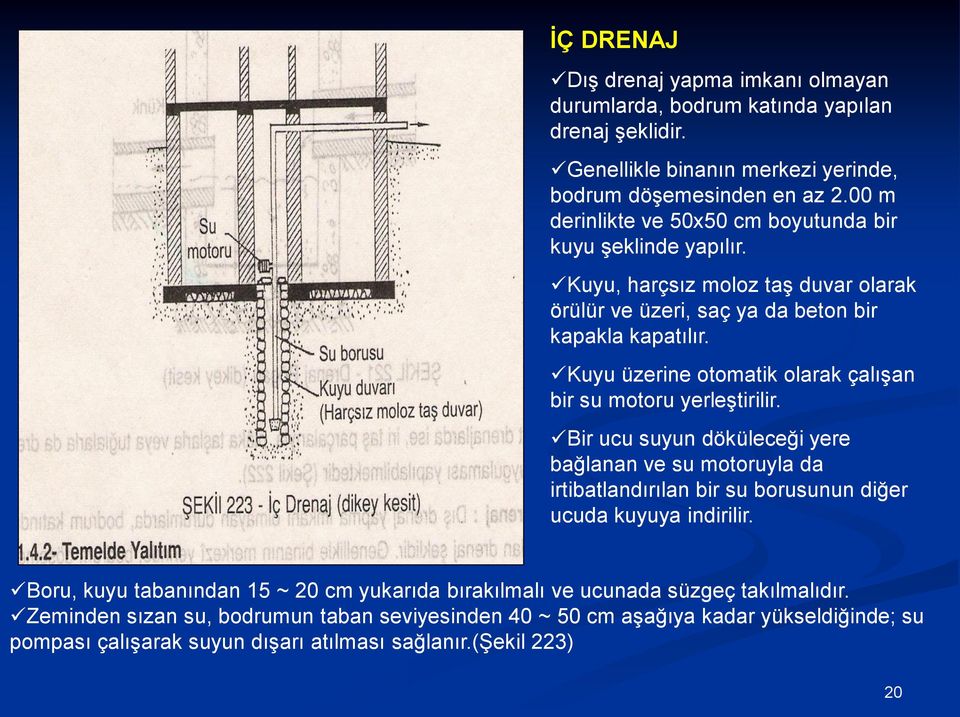 Kuyu üzerine otomatik olarak çalışan bir su motoru yerleştirilir.