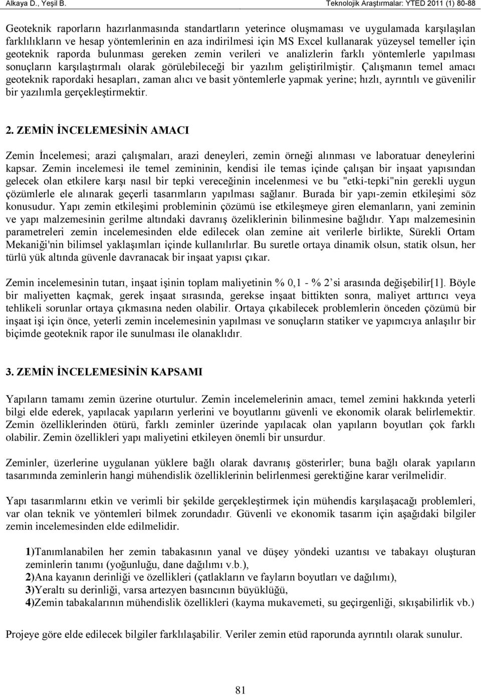 indirilmesi için MS Excel kullanarak yüzeysel temeller için geoteknik raporda bulunması gereken zemin verileri ve analizlerin farklı yöntemlerle yapılması sonuçların karşılaştırmalı olarak