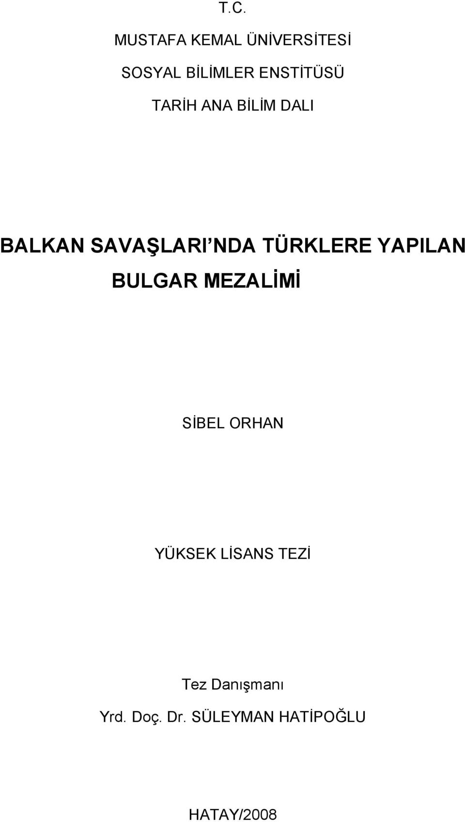 TÜRKLERE YAPILAN BULGAR MEZALİMİ SİBEL ORHAN YÜKSEK