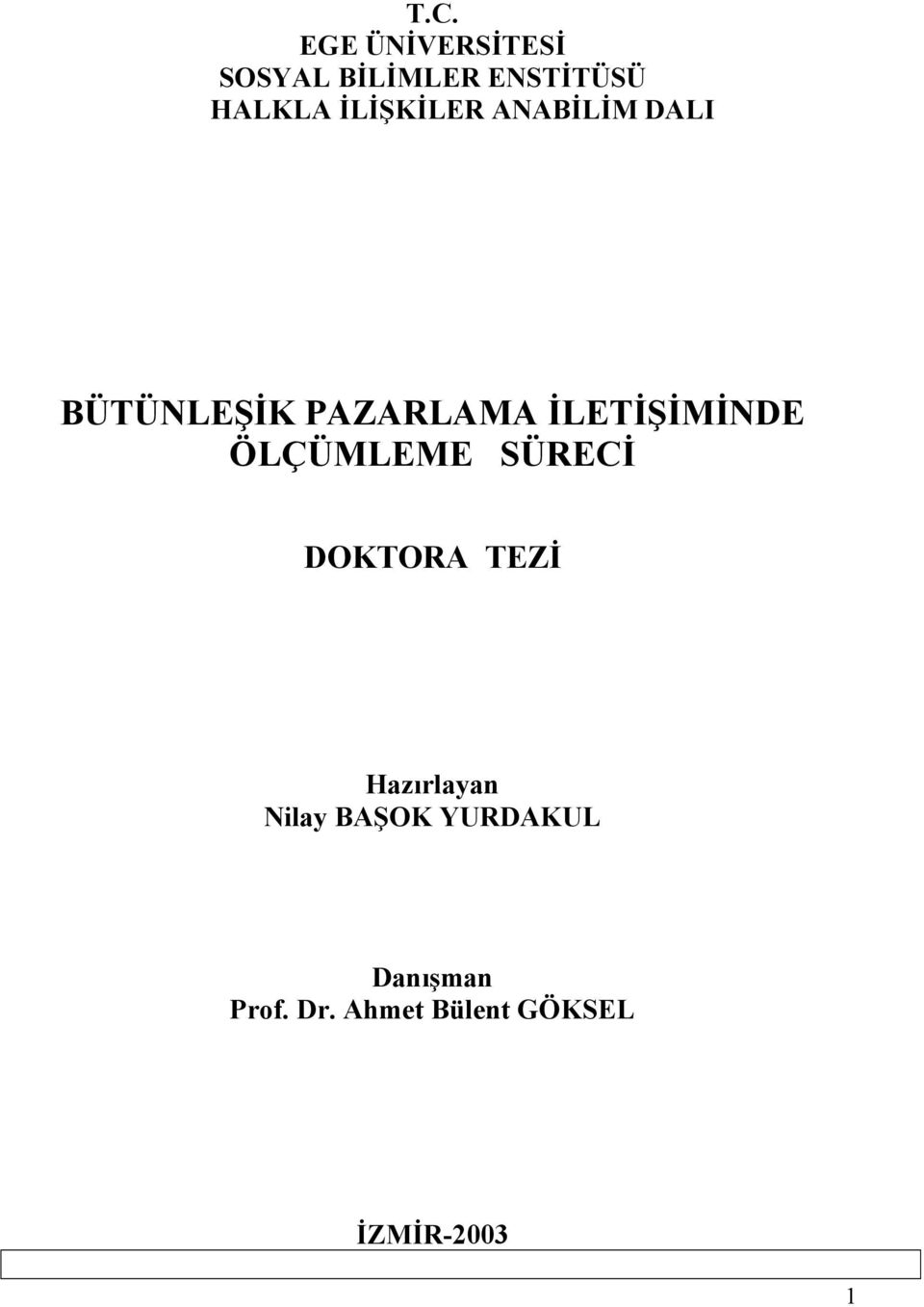 İLETİŞİMİNDE ÖLÇÜMLEME SÜRECİ DOKTORA TEZİ Hazırlayan