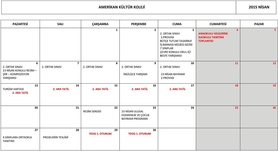 TANITMA TOPLANTISI. ORTAK SINAV NİSAN KONULU RESİM ŞİİR KOMPOZİSYON YARIŞMASI. ORTAK SINAV. ORTAK SINAV. ORTAK SINAV İNGİLİZCE YARIŞMA.