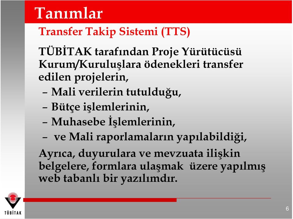 işlemlerinin, Muhasebe İşlemlerinin, ve Mali raporlamaların yapılabildiği, Ayrıca,