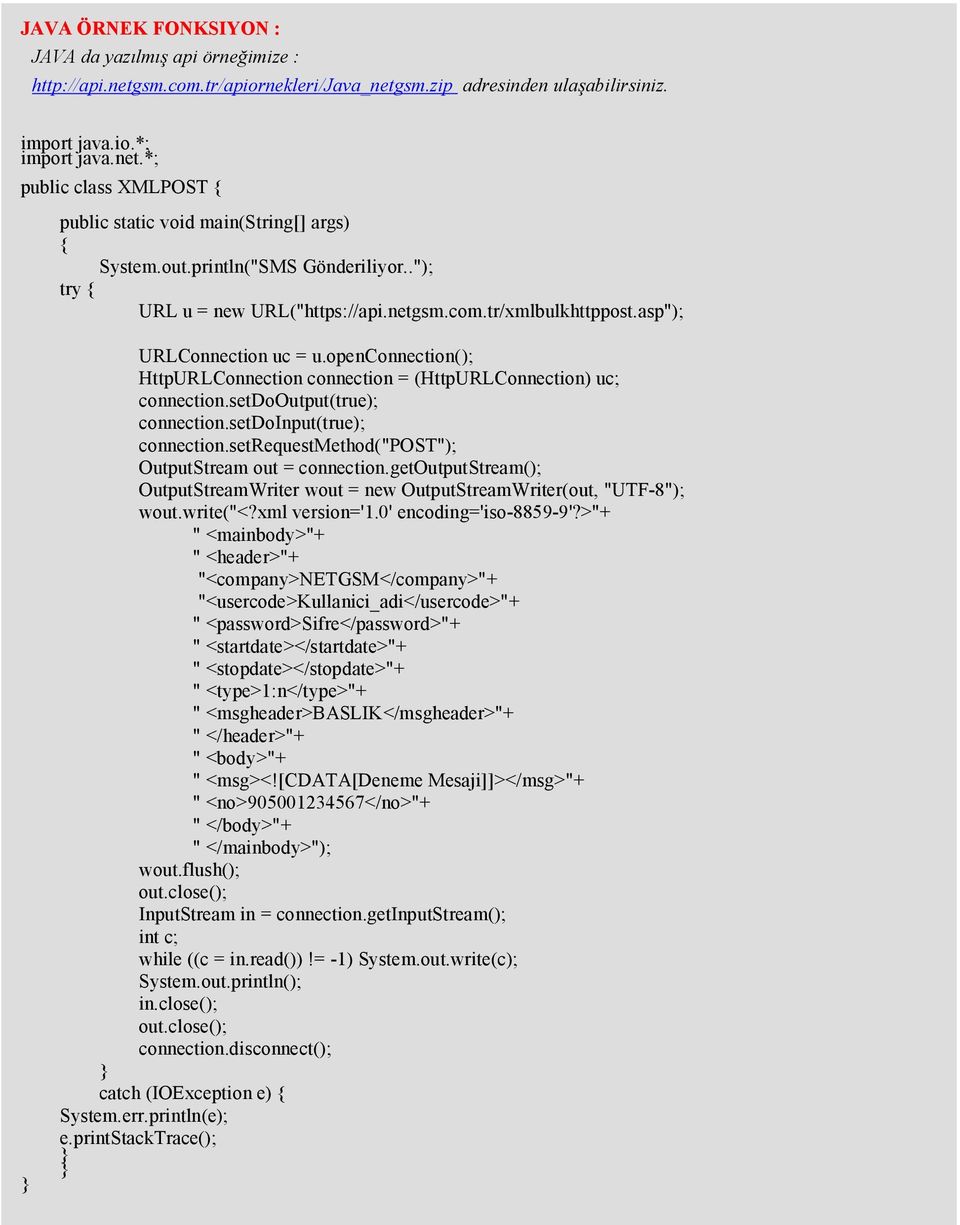 openconnection(); HttpURLConnection connection = (HttpURLConnection) uc; connection.setdooutput(true); connection.setdoinput(true); connection.setrequestmethod("post"); OutputStream out = connection.