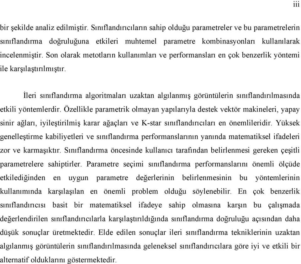 İleri sınıflandırma algoritmaları uzaktan algılanmış görüntülerin sınıflandırılmasında etkili yöntemlerdir.