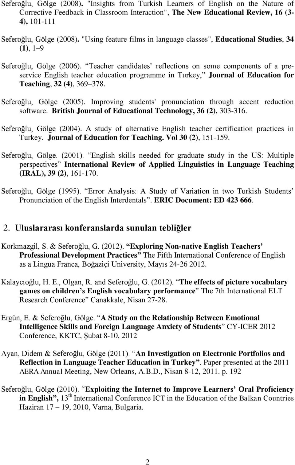 Educational Studies, 34 (1), 1 9 Seferoğlu, Gölge (2006).