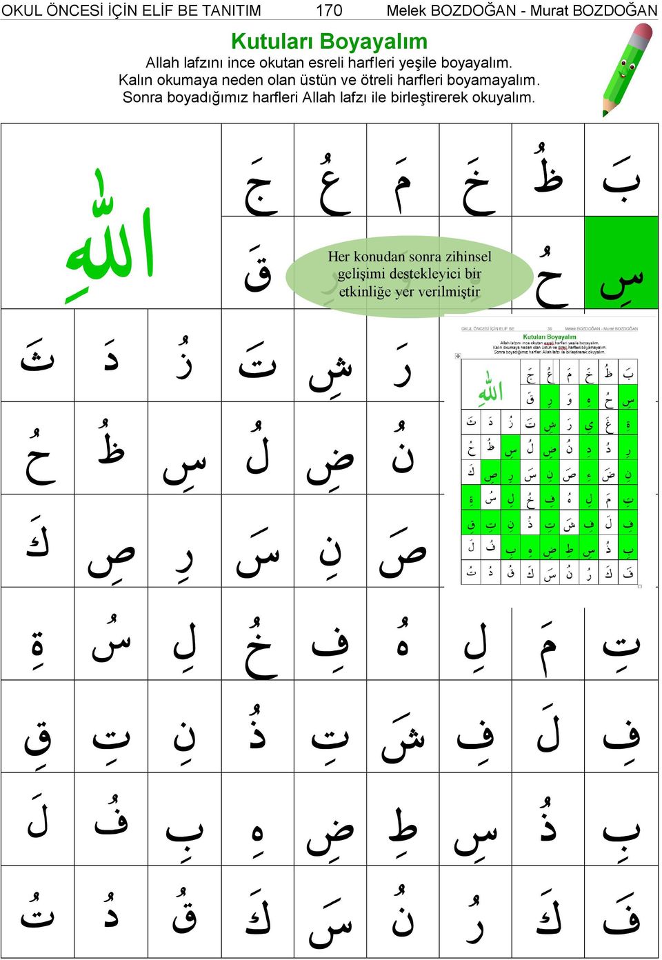 Sonra boyadığımız harfleri Allah lafzı ile birleģtirerek okuyalım.