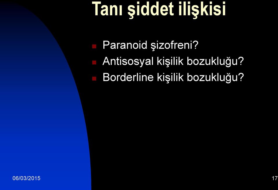 Antisosyal kişilik bozukluğu?