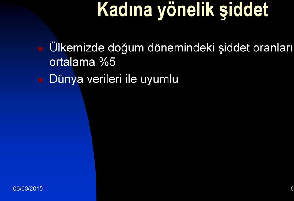 şiddet oranları ortalama %5