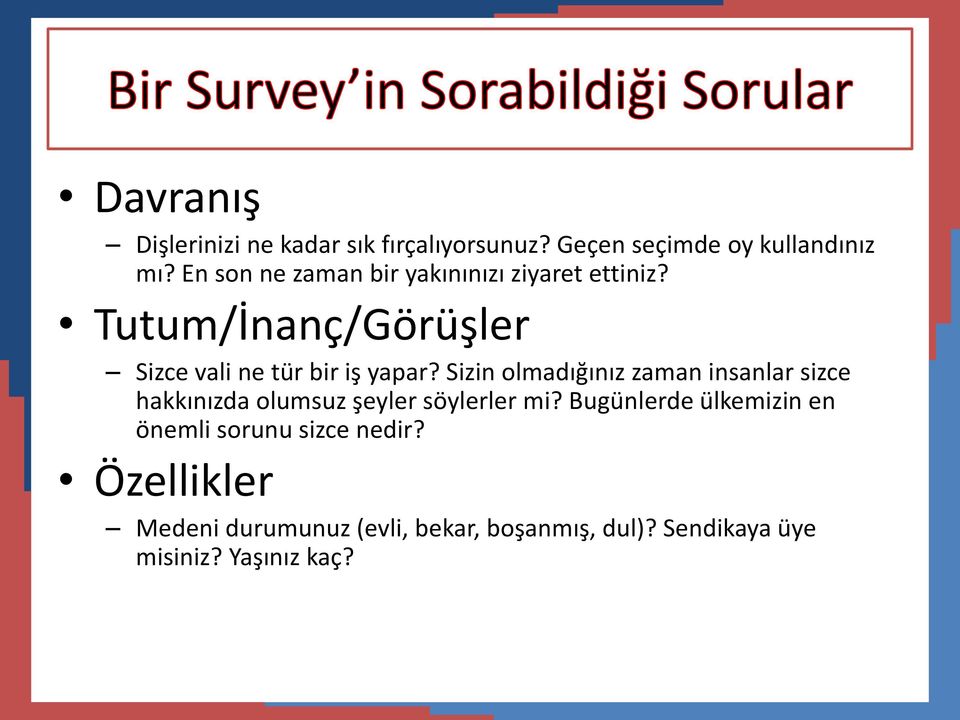 Sizin olmadığınız zaman insanlar sizce hakkınızda olumsuz şeyler söylerler mi?