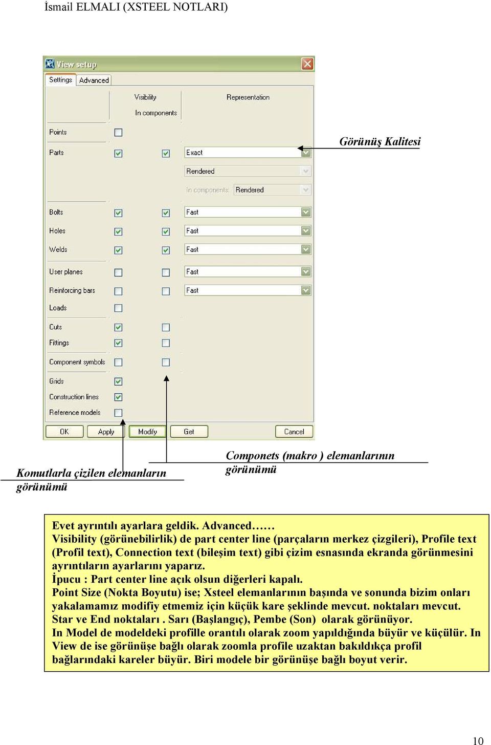 ayrıntıların ayarlarını yaparız. İpucu : Part center line açık olsun diğerleri kapalı.