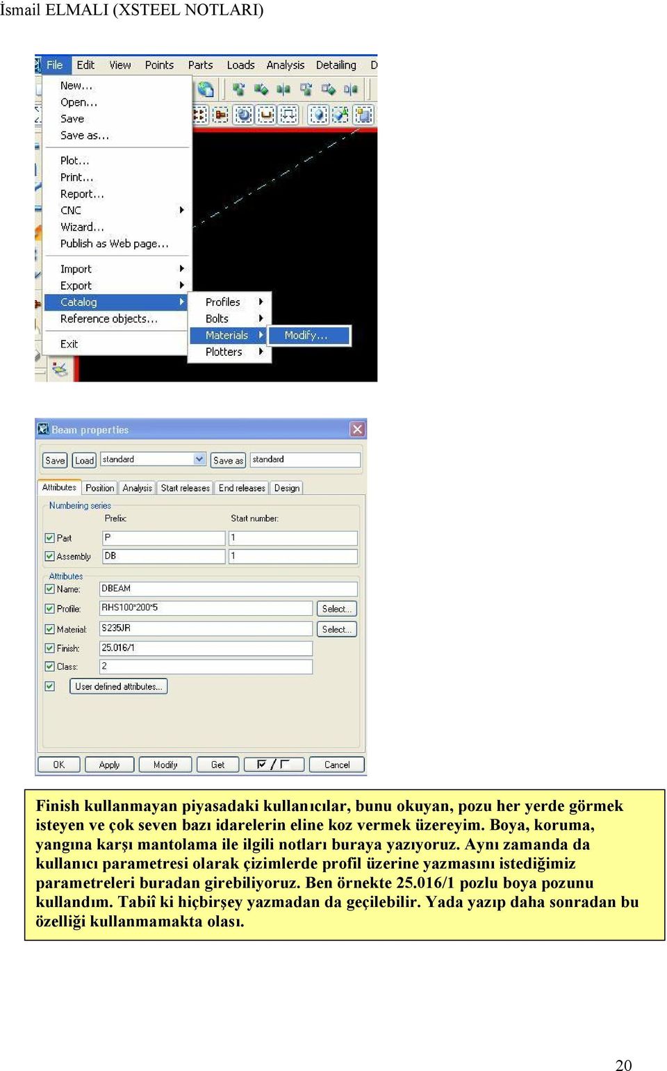 Aynı zamanda da kullanıcı parametresi olarak çizimlerde profil üzerine yazmasını istediğimiz parametreleri buradan