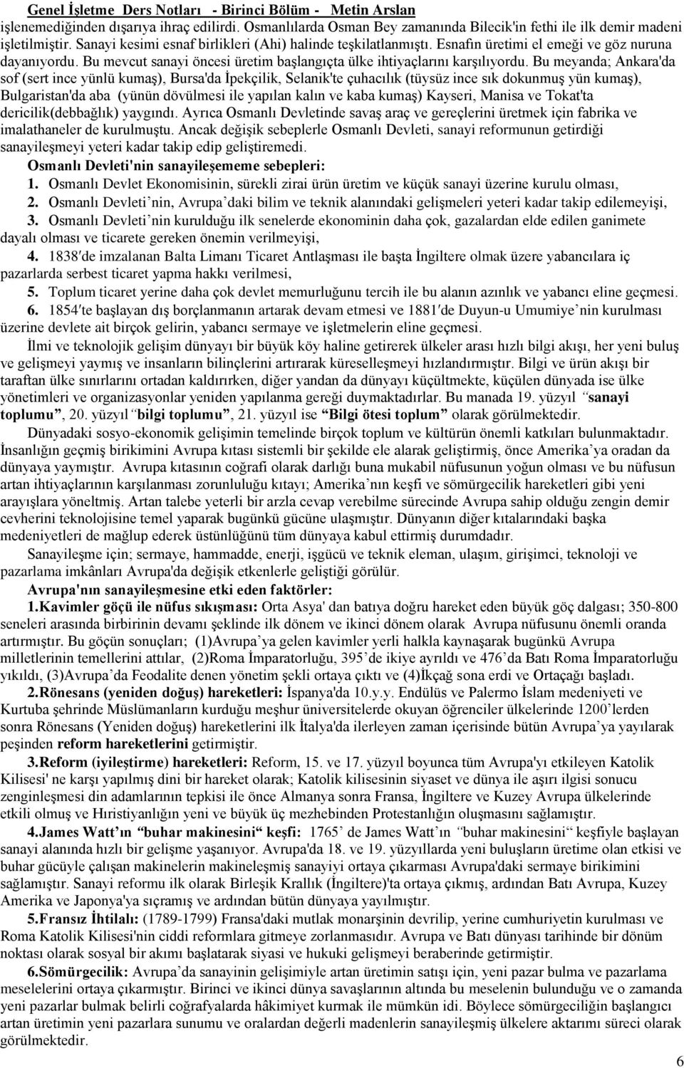 Bu meyanda; Ankara'da sof (sert ince yünlü kumaş), Bursa'da İpekçilik, Selanik'te çuhacılık (tüysüz ince sık dokunmuş yün kumaş), Bulgaristan'da aba (yünün dövülmesi ile yapılan kalın ve kaba kumaş)