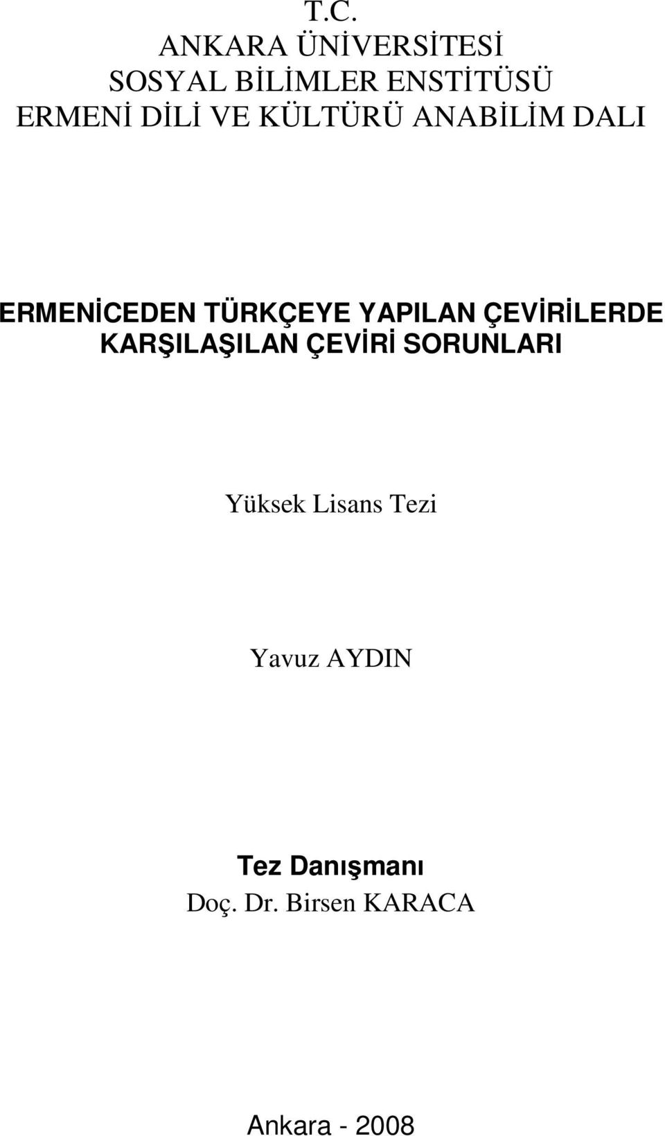 ÇEVİRİLERDE KARŞILAŞILAN ÇEVİRİ SORUNLARI Yüksek Lisans