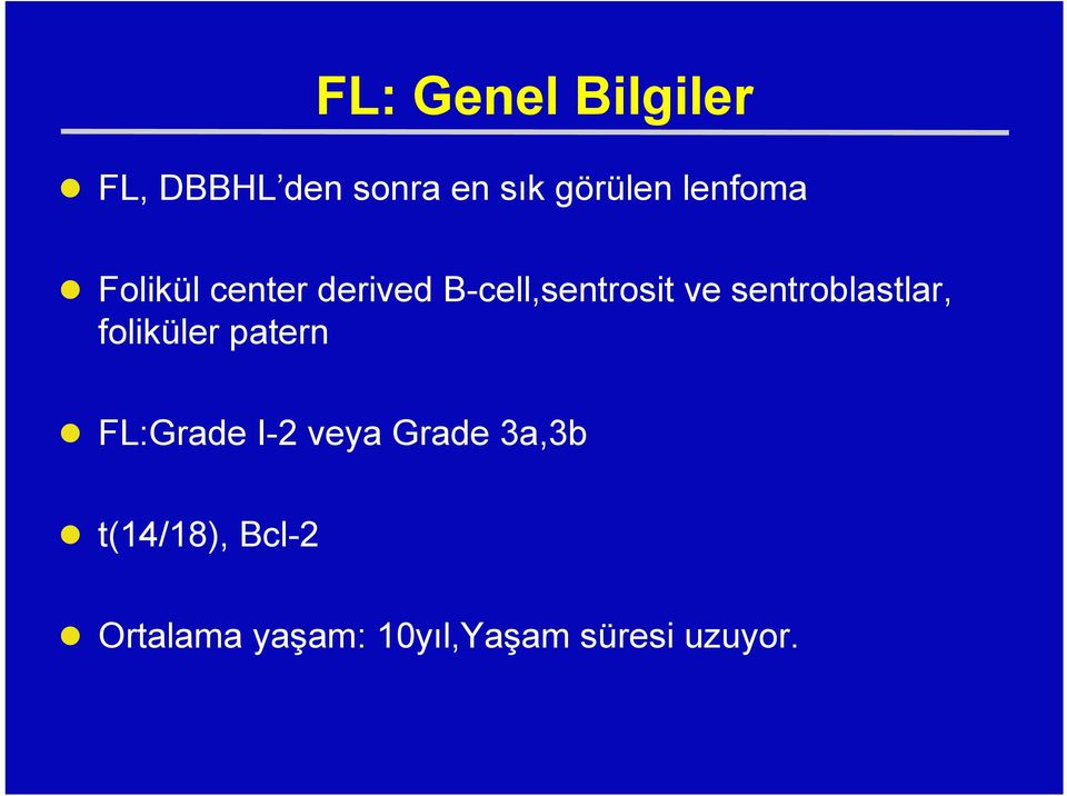 sentroblastlar, foliküler patern FL:Grade I-2 veya Grade