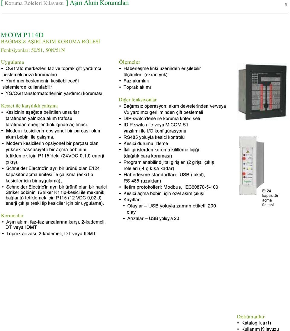 trafosu tarafından enerjilendirildiğinde açılması: Modern kesicilerin opsiyonel bir parçası olan akım bobini ile çalışma, Modern kesicilerin opsiyonel bir parçası olan yüksek hassasiyetli bir açma