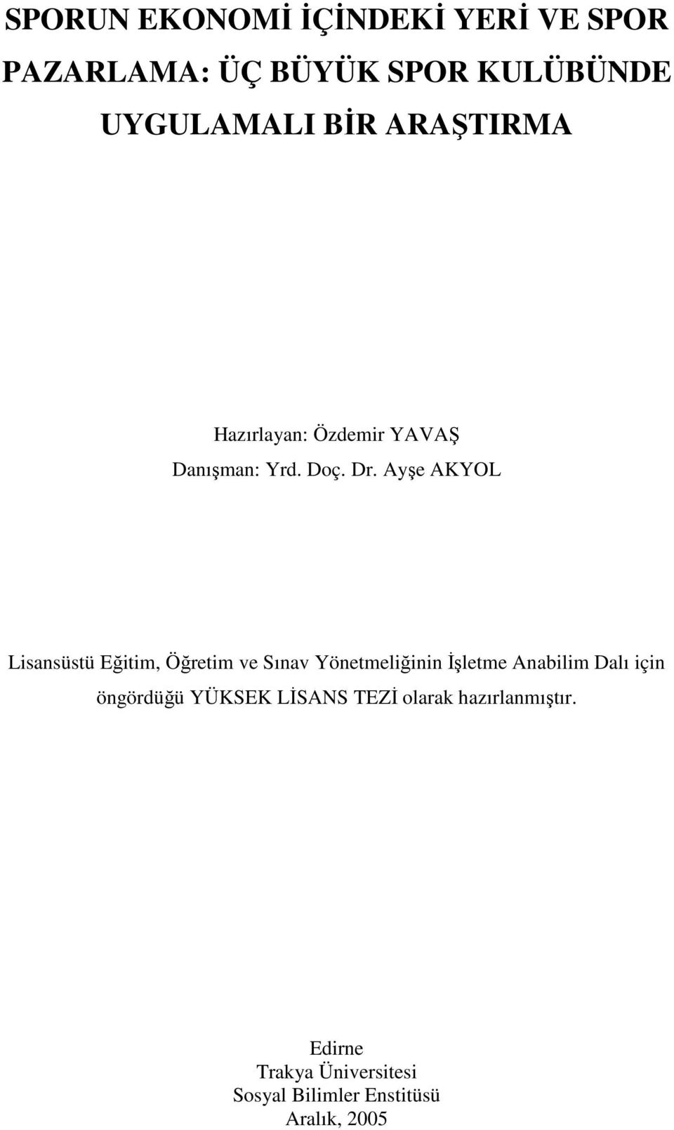 Ayşe AKYOL Lisansüstü Eğitim, Öğretim ve Sınav Yönetmeliğinin İşletme Anabilim Dalı için