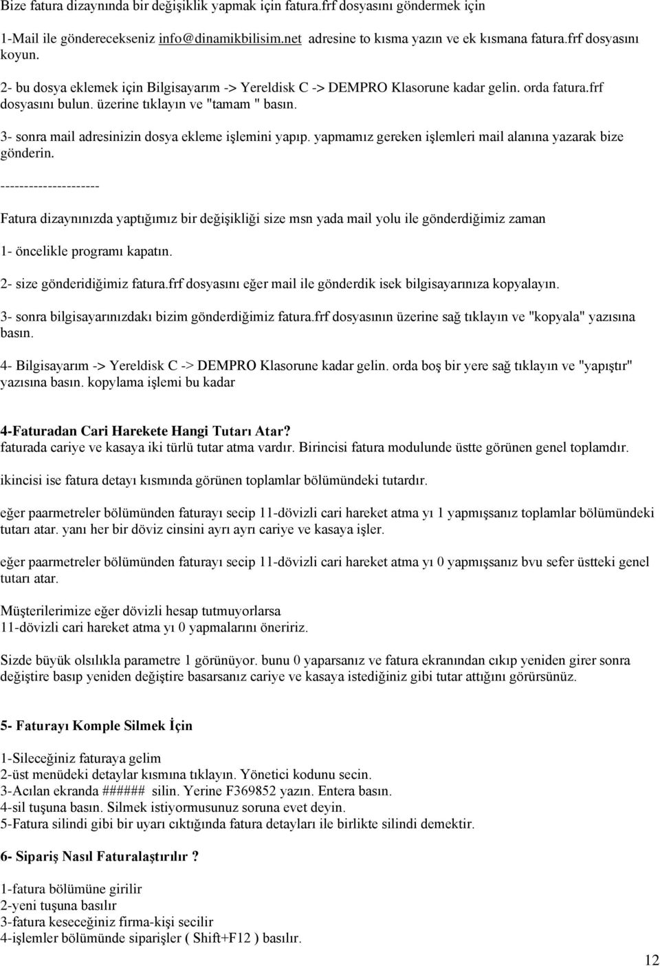 3- sonra mail adresinizin dosya ekleme işlemini yapıp. yapmamız gereken işlemleri mail alanına yazarak bize gönderin.