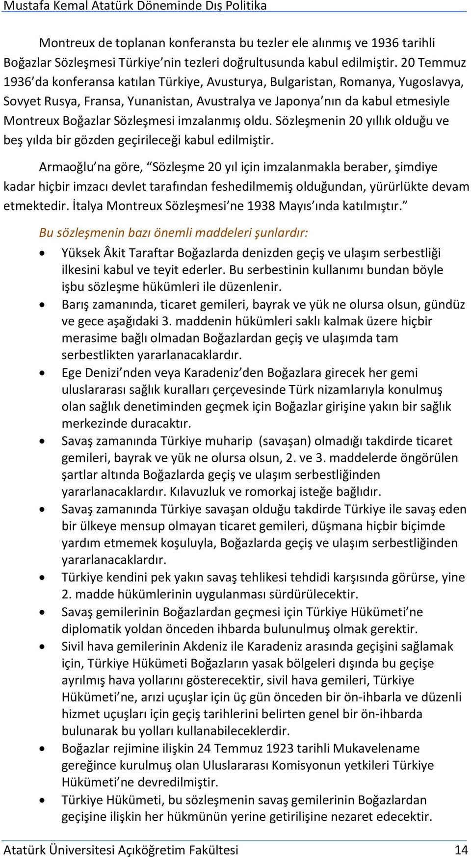 imzalanmış oldu. Sözleşmenin 20 yıllık olduğu ve beş yılda bir gözden geçirileceği kabul edilmiştir.