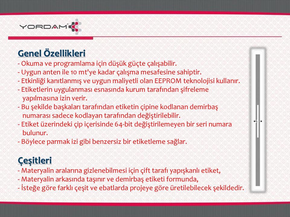 - Bu şekilde başkaları tarafından etiketin çipine kodlanan demirbaş numarası sadece kodlayan tarafından değiştirilebilir.