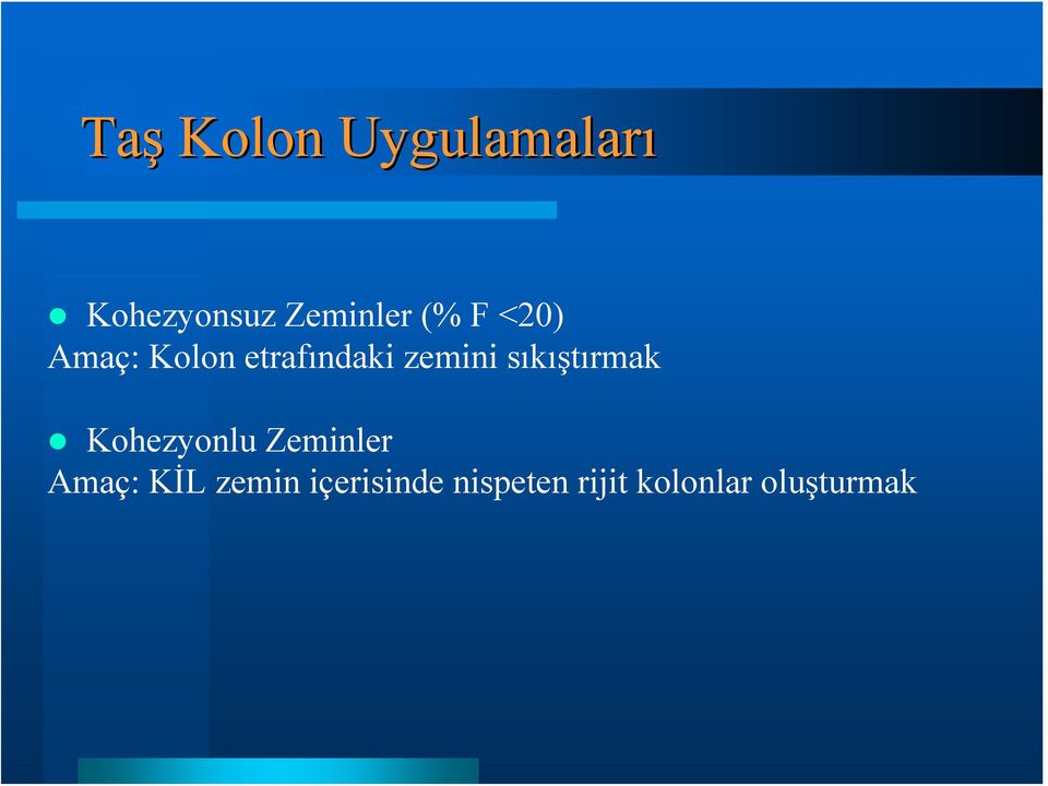 sıkıştırmak Kohezyonlu Zeminler Amaç: KİL