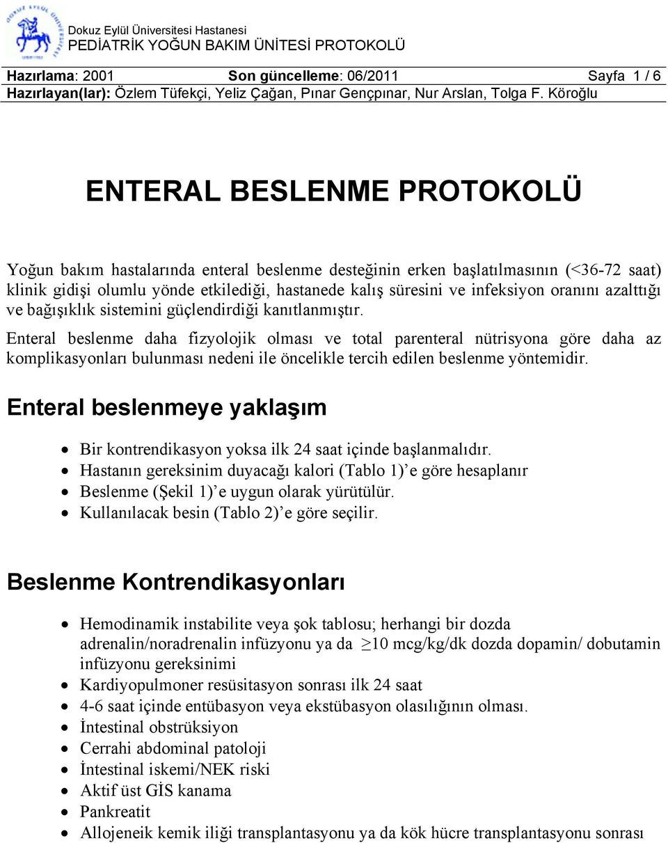 infeksiyon oranını azalttığı ve bağışıklık sistemini güçlendirdiği kanıtlanmıştır.