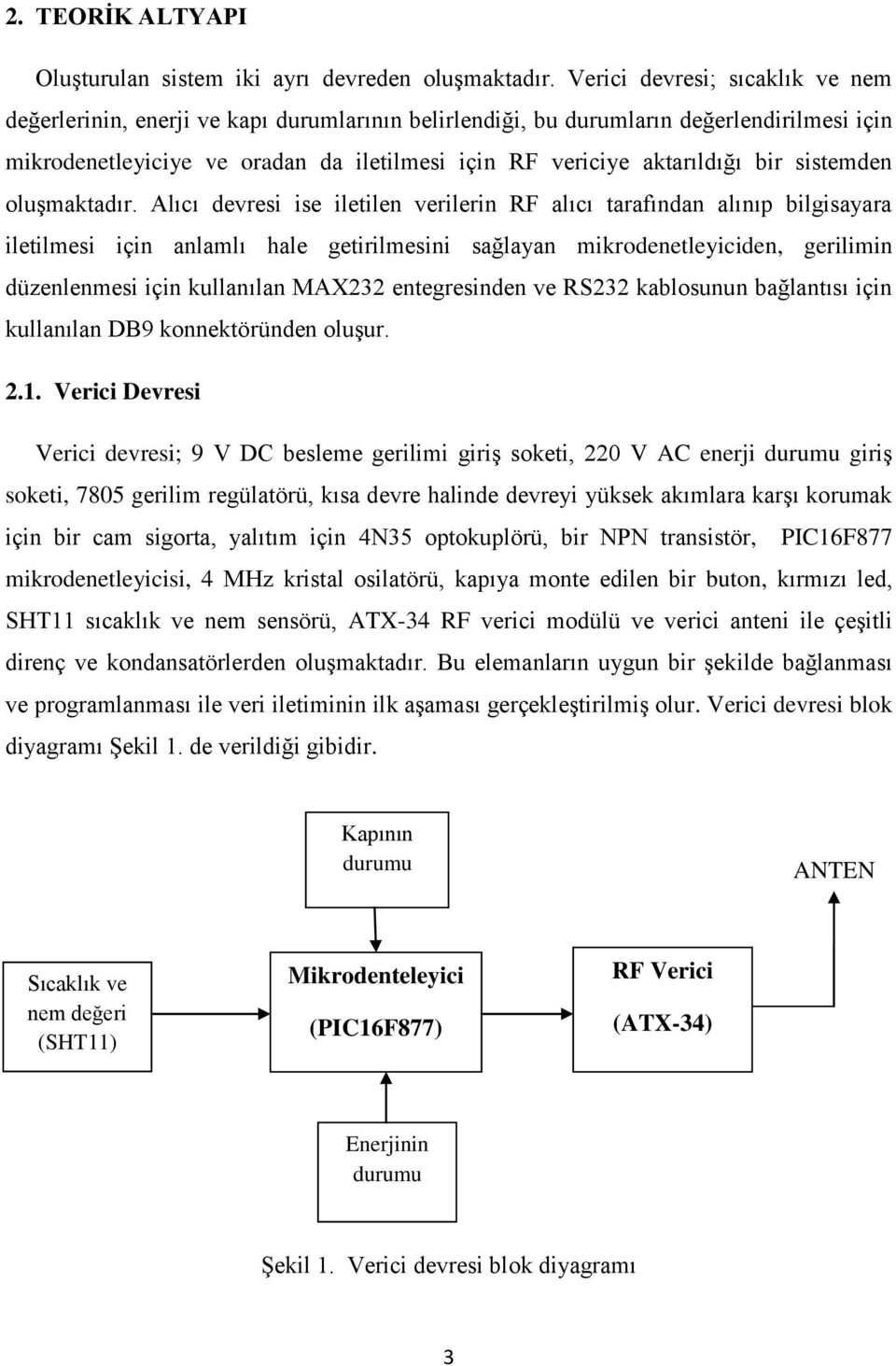 bir sistemden oluşmaktadır.