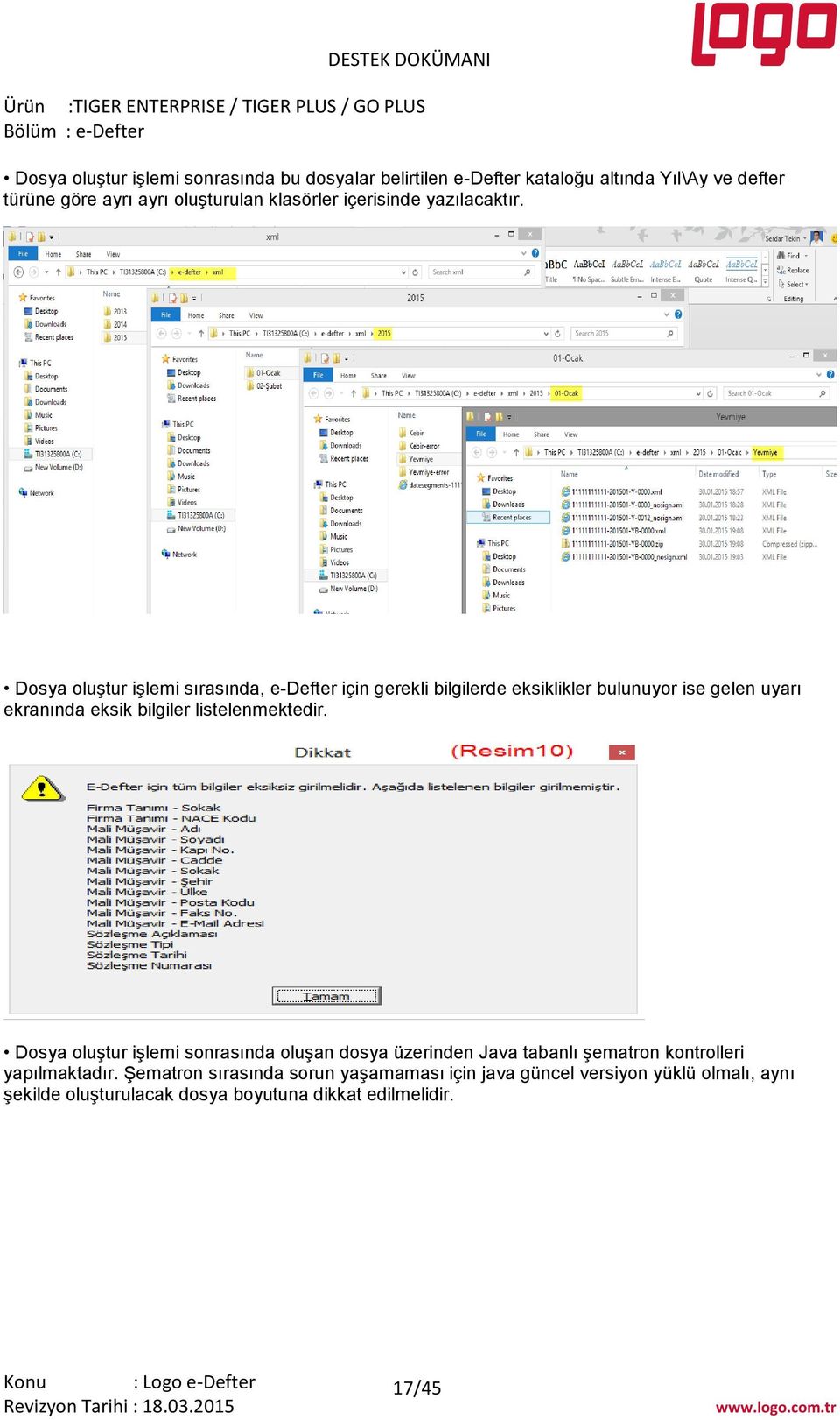 Dosya oluştur işlemi sırasında, e-defter için gerekli bilgilerde eksiklikler bulunuyor ise gelen uyarı ekranında eksik bilgiler