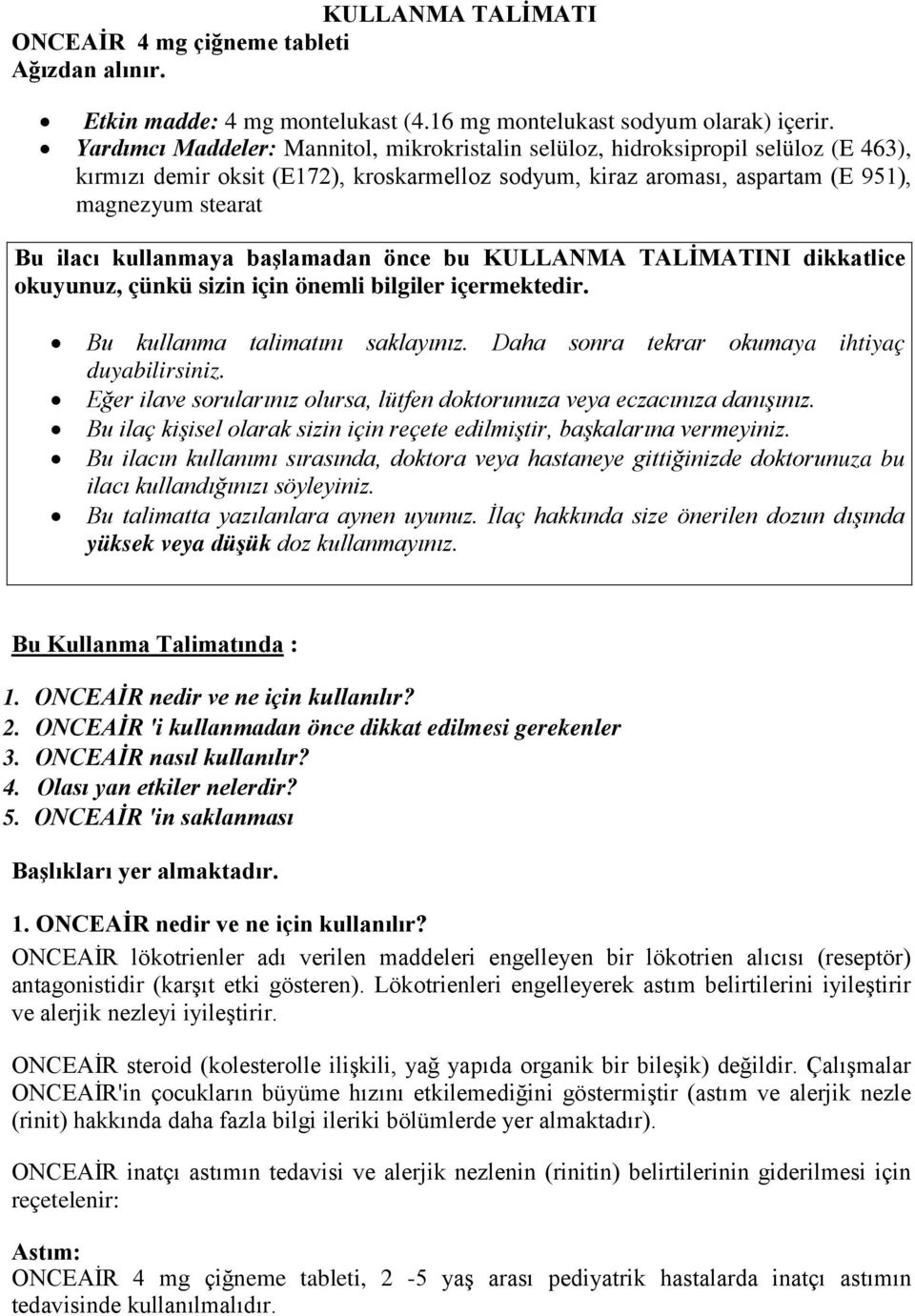 kullanmaya başlamadan önce bu KULLANMA TALİMATINI dikkatlice okuyunuz, çünkü sizin için önemli bilgiler içermektedir. Bu kullanma talimatını saklayınız.