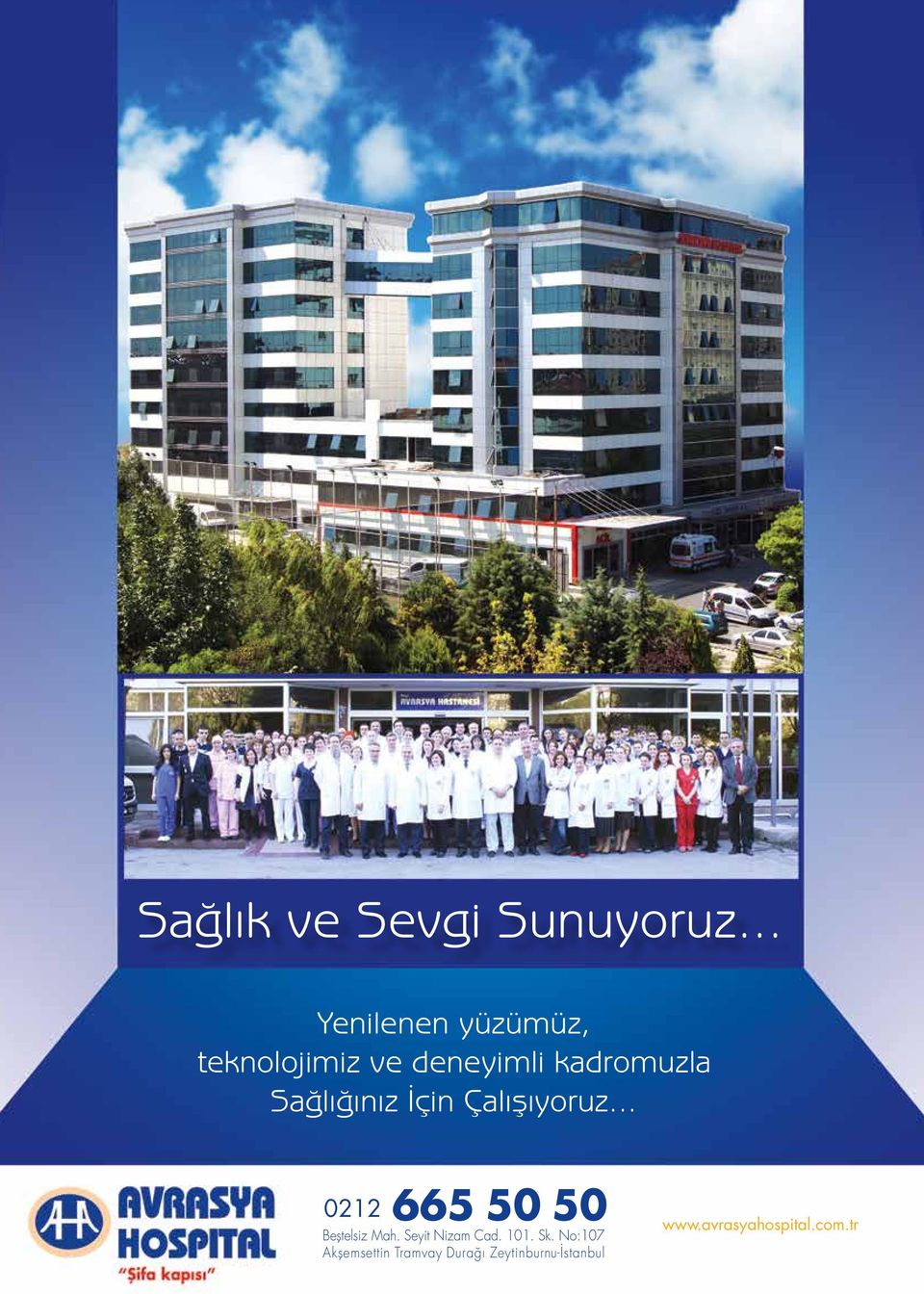 Sağlığınız İçin Çalışıyoruz... 0212 665 50 50 www.