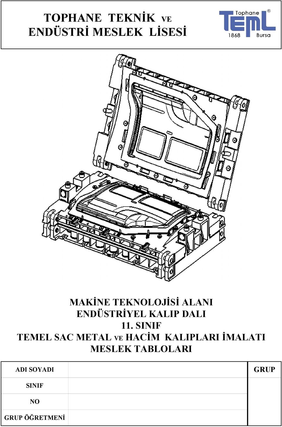 SINIF TEMEL SAC METAL VE HACİM KALIPLARI İMALATI