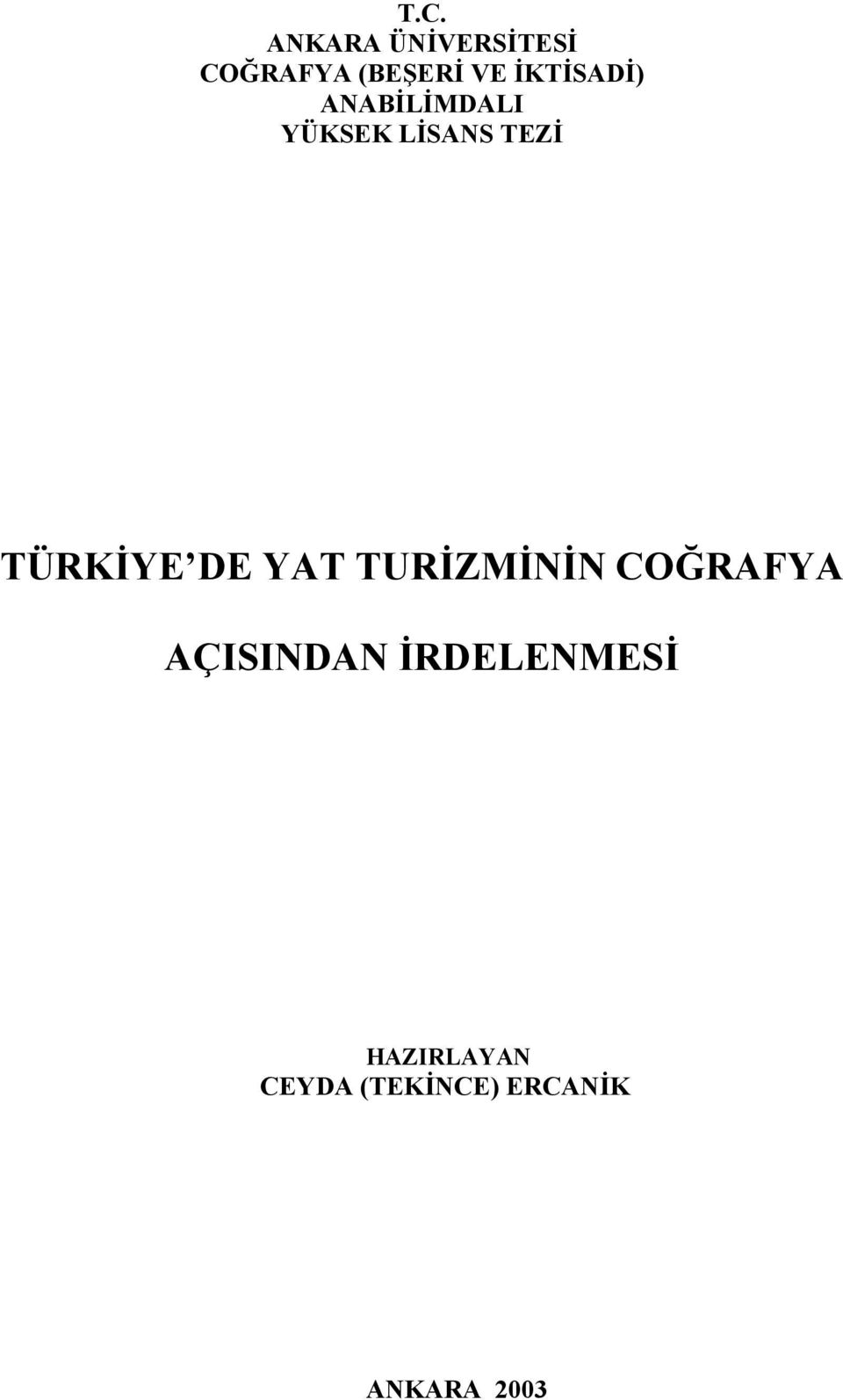 TÜRKİYE DE YAT TURİZMİNİN COĞRAFYA AÇISINDAN