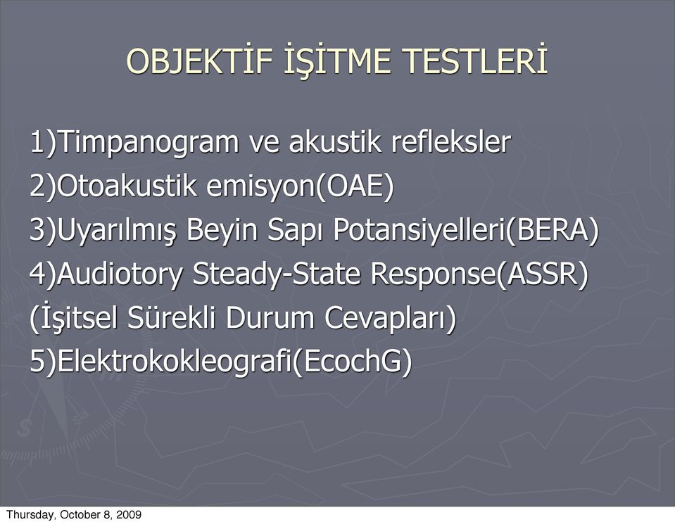 Sapı Potansiyelleri(BERA) 4)Audiotory Steady-State