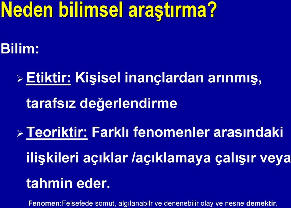 değerlendirme Teoriktir: Farklı fenomenler arasındaki ilişkileri