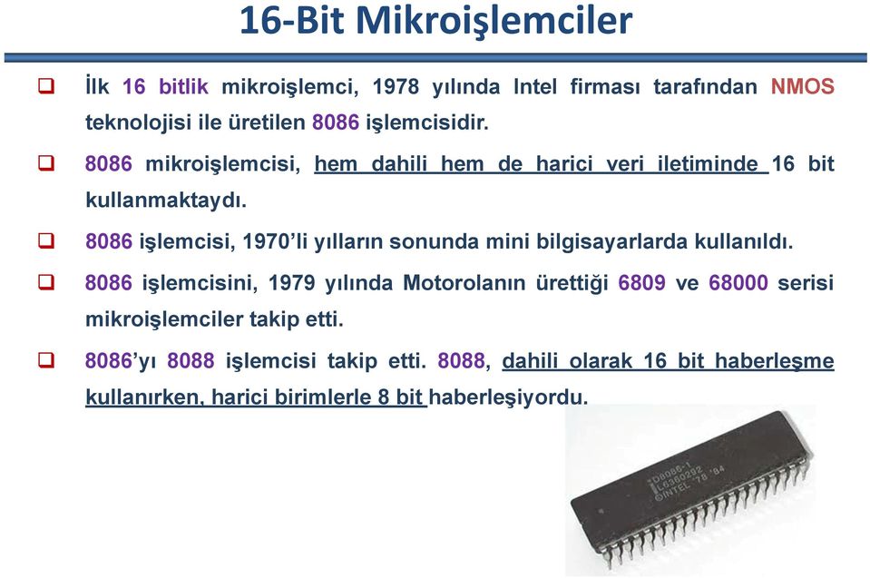 8086 işlemcisi, 1970 li yılların sonunda mini bilgisayarlarda kullanıldı.