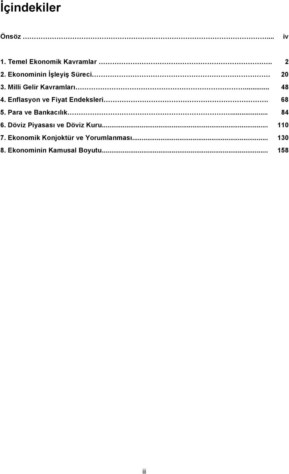 Enflasyon ve Fiyat Endeksleri. 68 5. Para ve Bankacılık... 84 6.