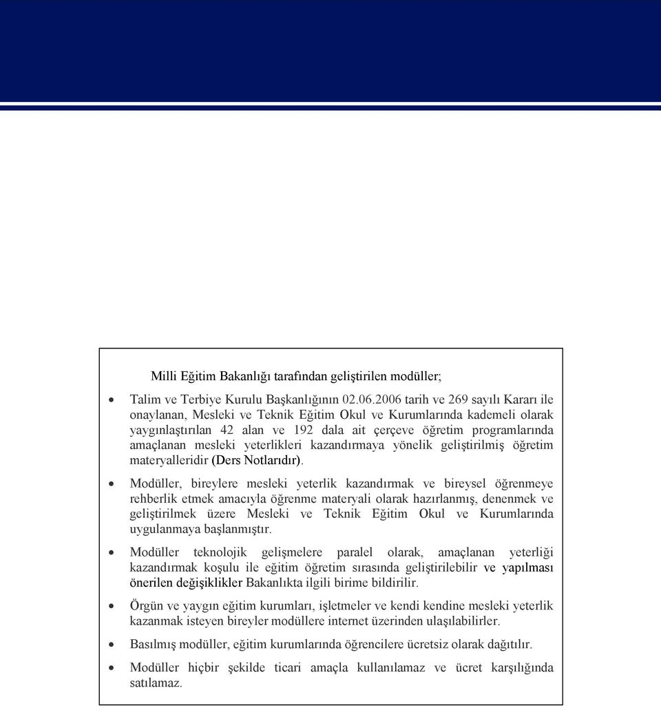 yeterlikleri kazandırmaya yönelik geliştirilmiş öğretim materyalleridir (Ders Notlarıdır).