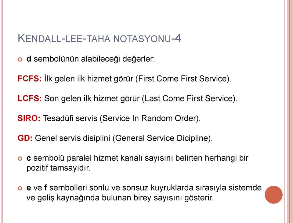 GD: Genel servis disiplini (General Service Dicipline).