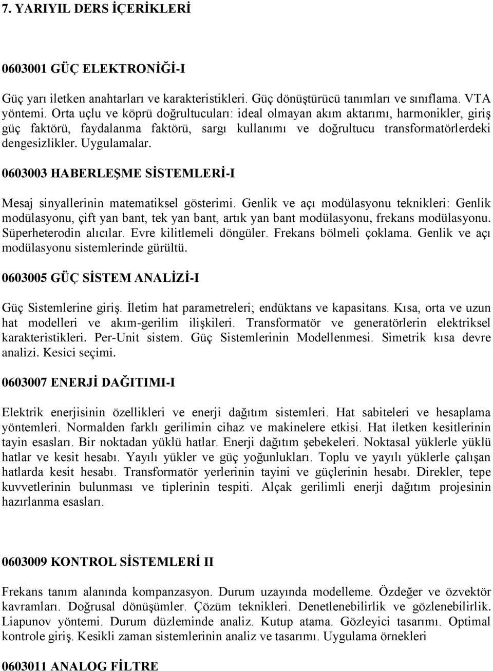 0603003 HABERLEŞME SİSTEMLERİ-I Mesaj sinyallerinin matematiksel gösterimi.