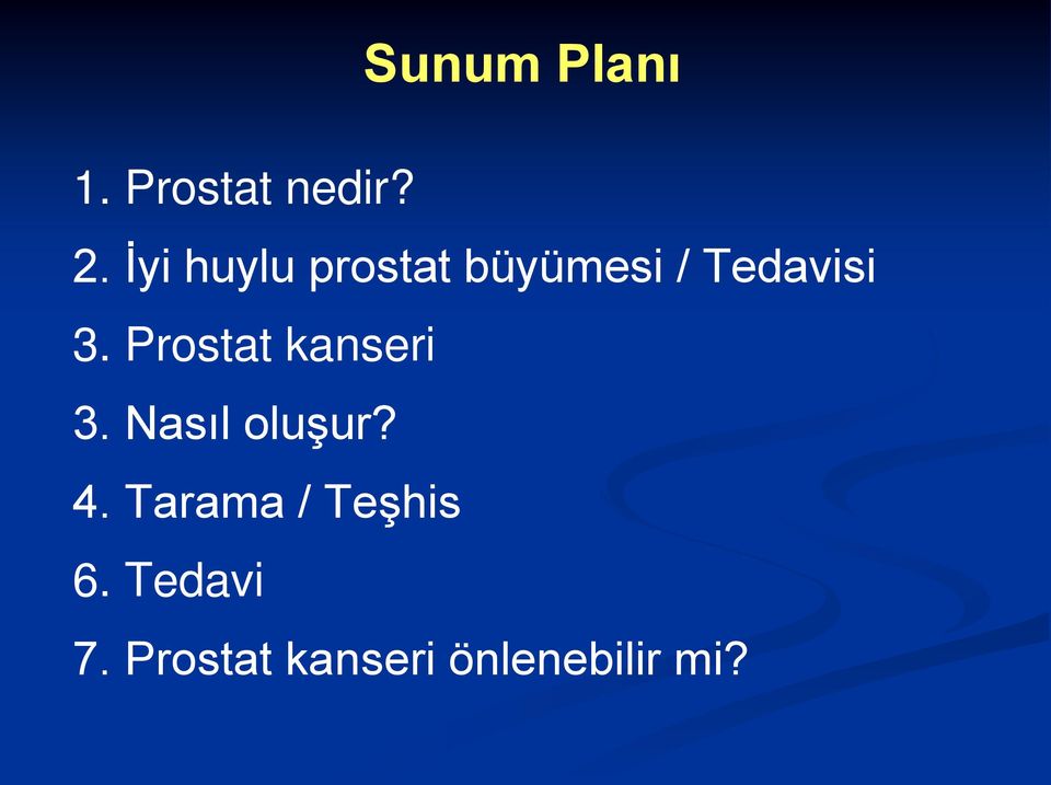 Prostat kanseri 3. Nasıl oluşur? 4.