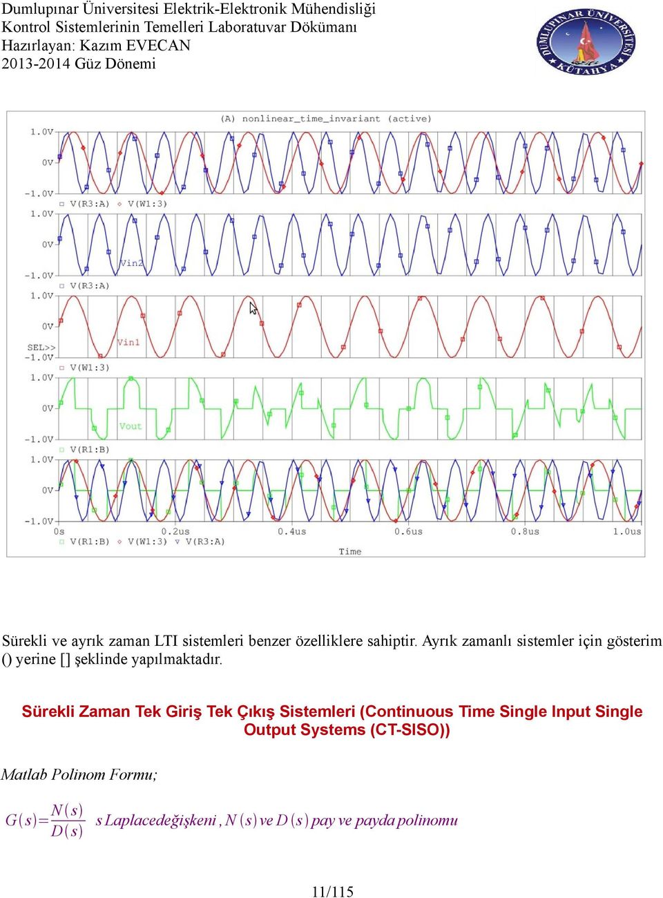 Sürekli Zaman Tek Giriş Tek Çıkış Sistemleri (Continuous Time Single Input Single