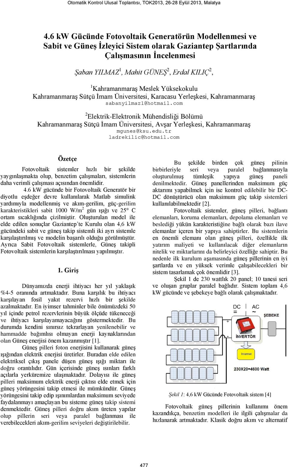 com Elektrik-Elektronik Mühendisliği Bölümü Kahramanmaraş Sütçü İmam Üniversitesi, Avşar Yerleşkesi, Kahramanmaraş mgunes@ksu.edu.tr ladrekilic@hotmail.